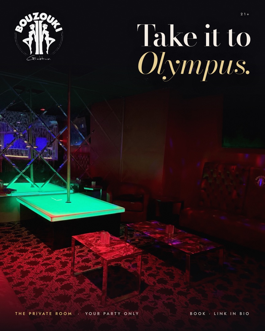Take it to Olympus. The private room, with its own lit stage and pole.